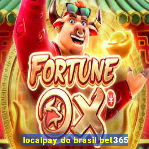 localpay do brasil bet365